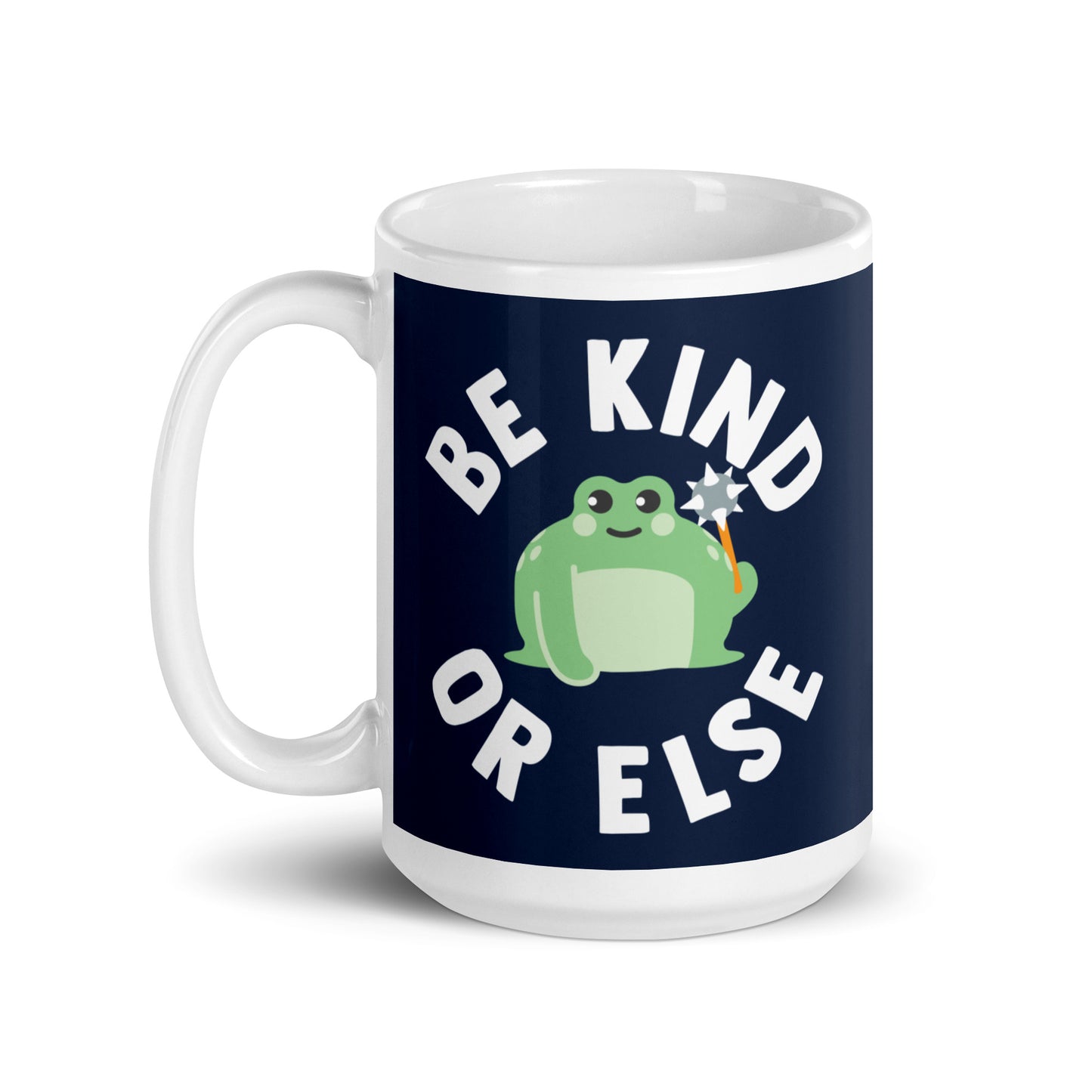 Be Kind Or Else Mug