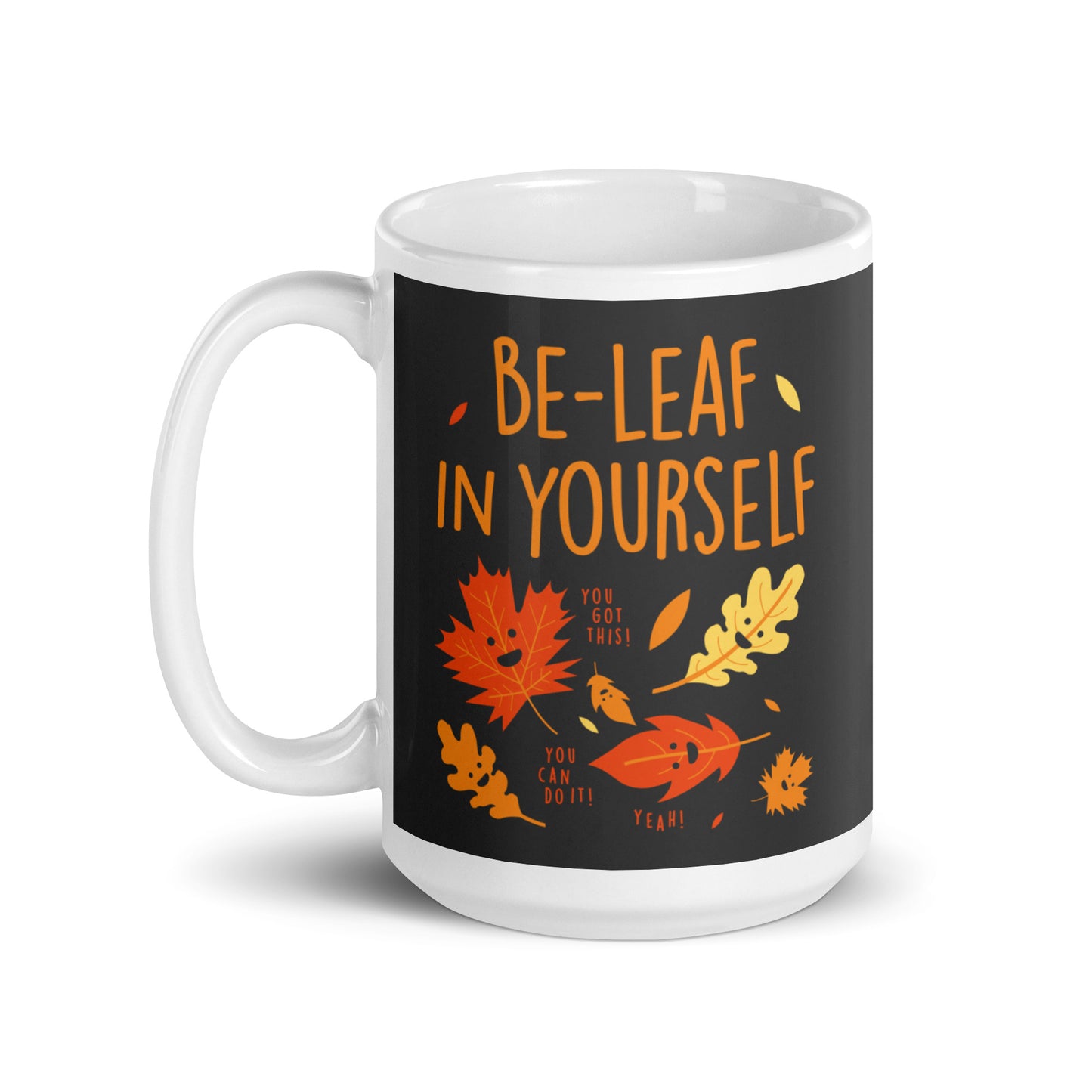 Be-Leaf In Yourself Mug