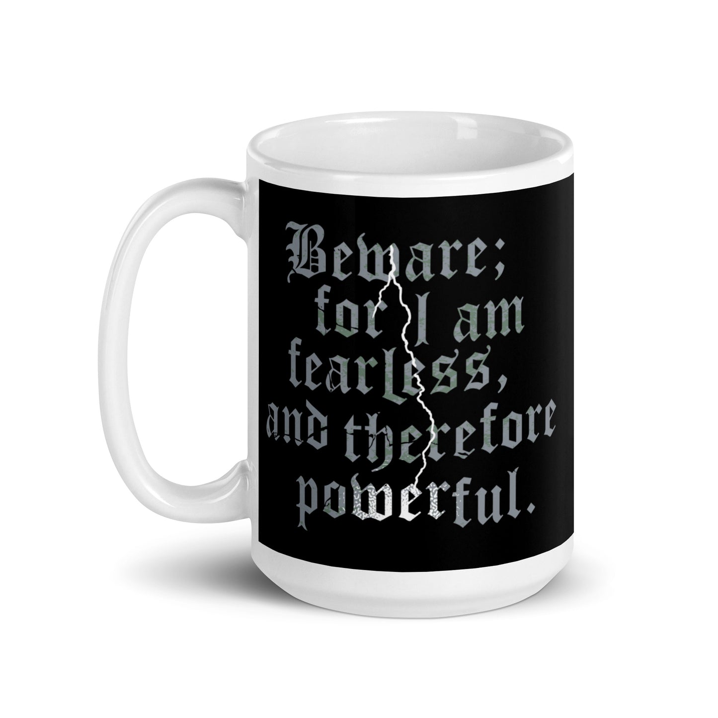 Beware; For I Am Fearless, And Therefore Powerful Mug