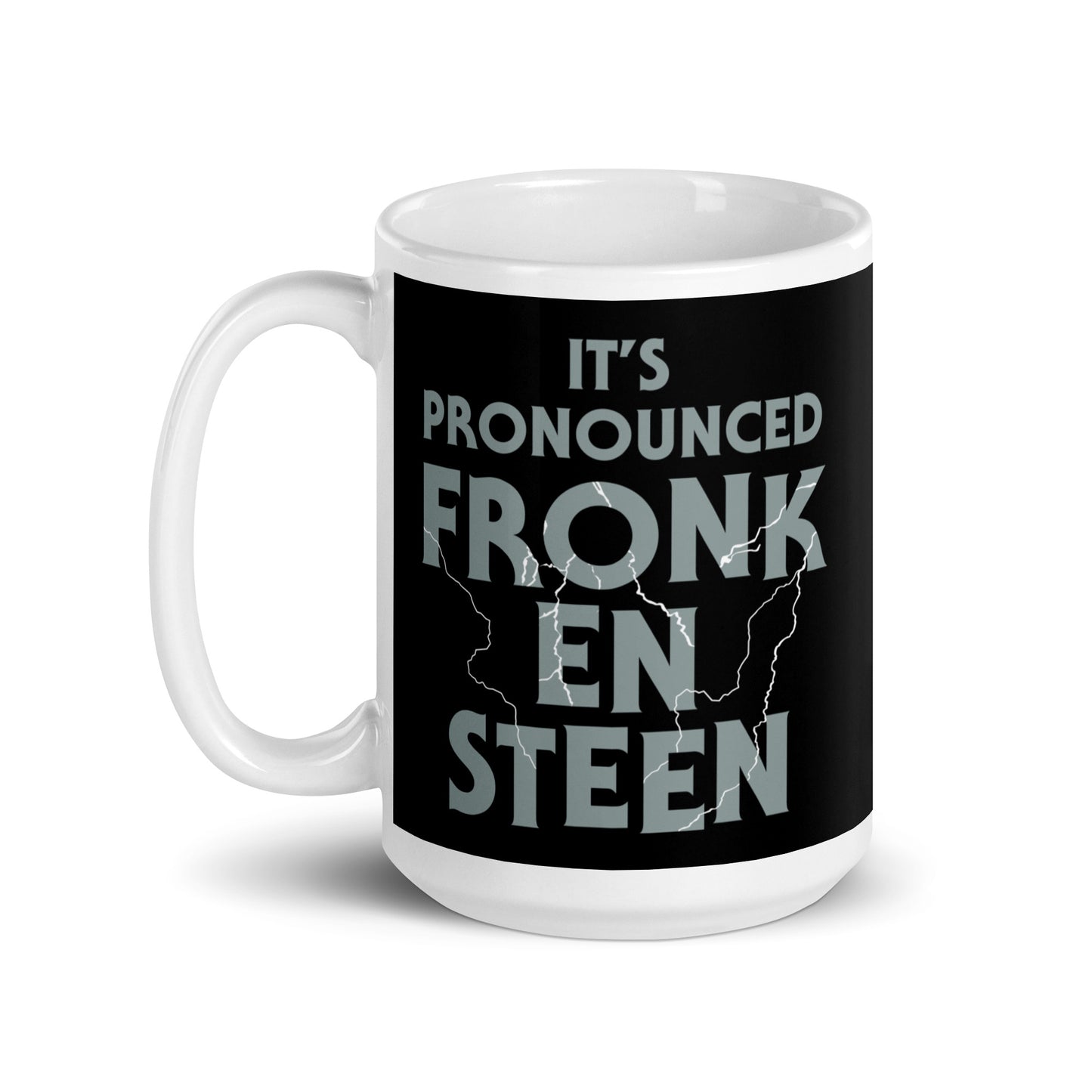 It's Pronounced Fronk-En-Steen Mug