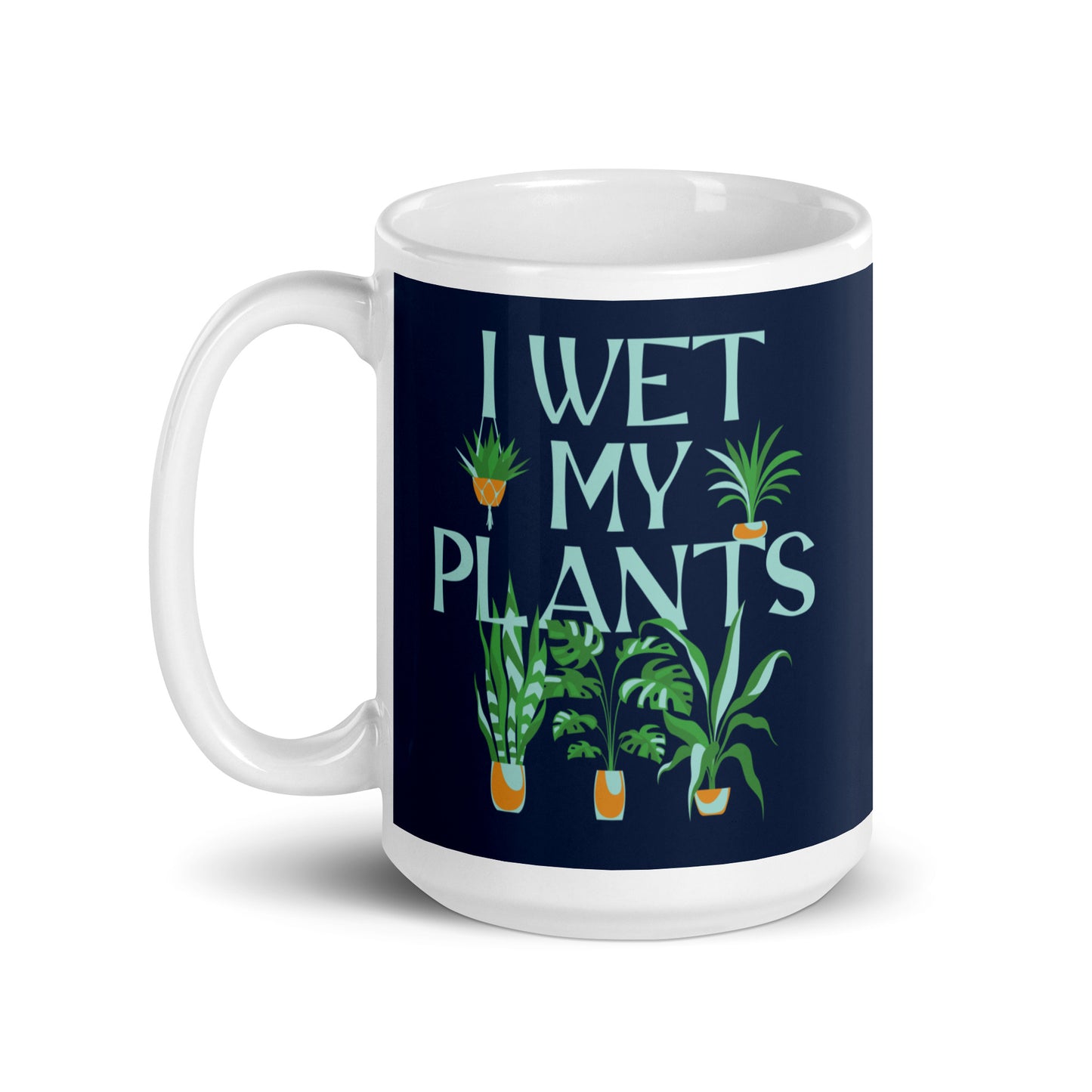 I Wet My Plants Mug