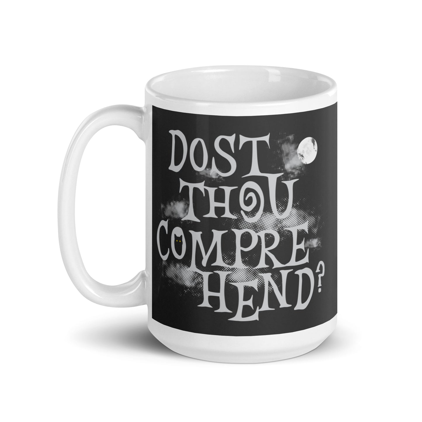 Dost Thou Comprehend? Mug