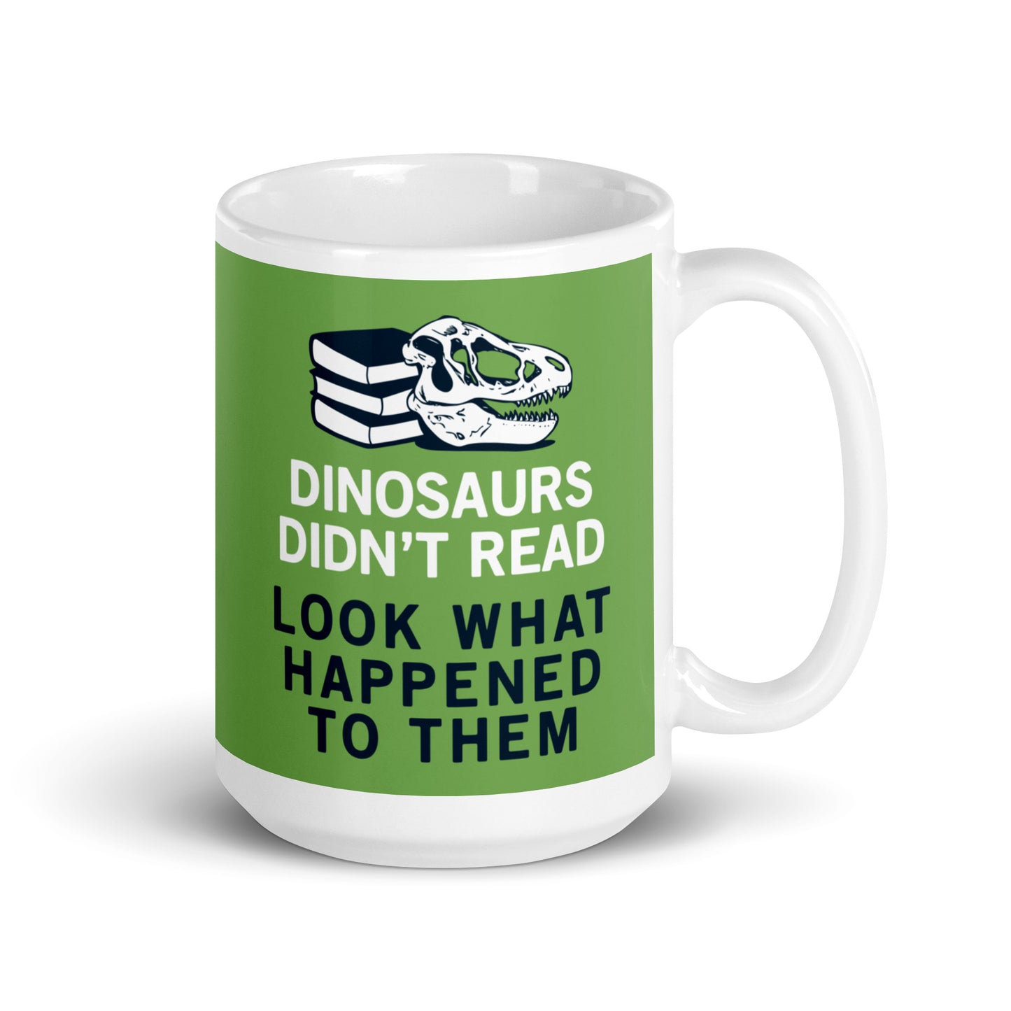 Dinosaurs Didn't Read Mug