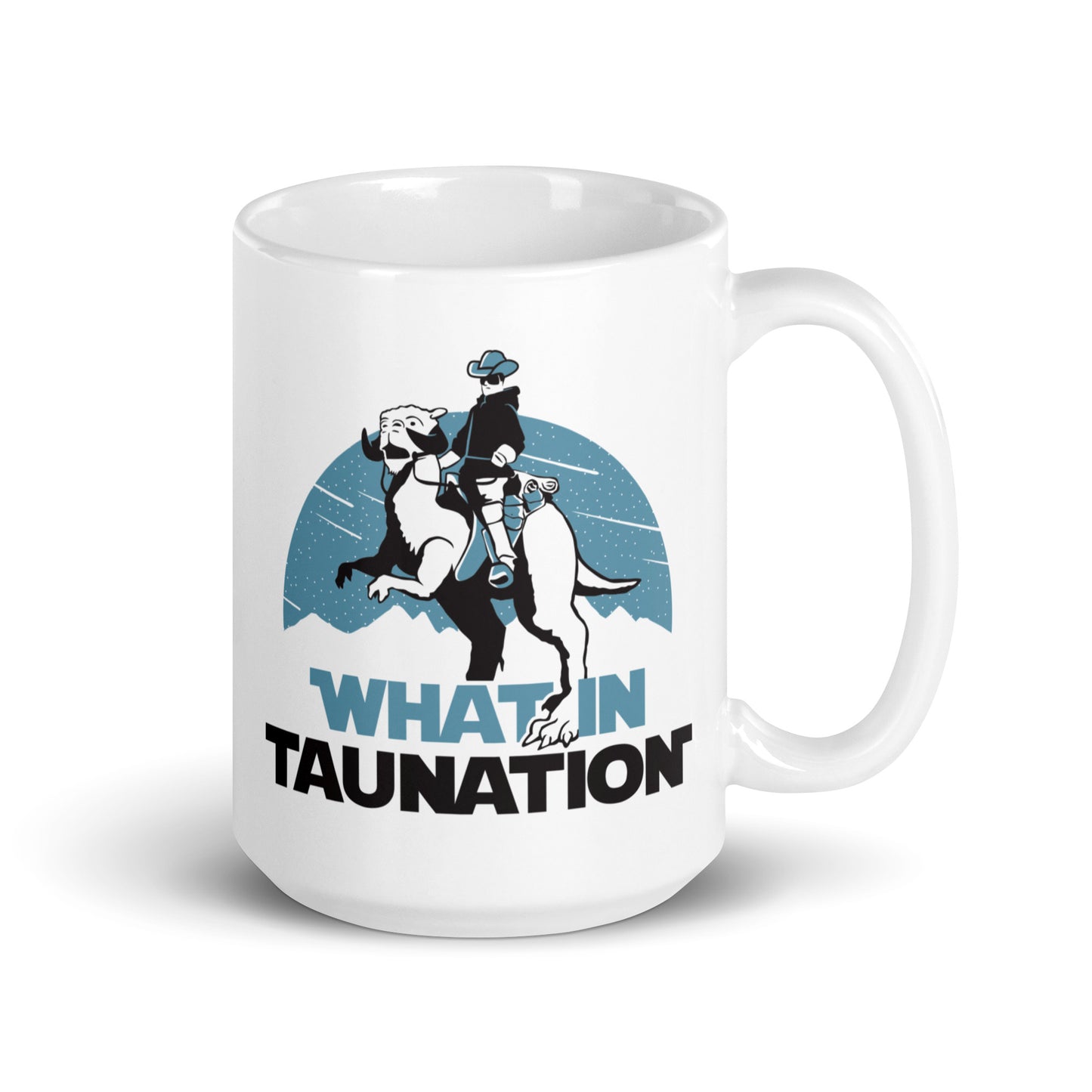 What In Taunation Mug