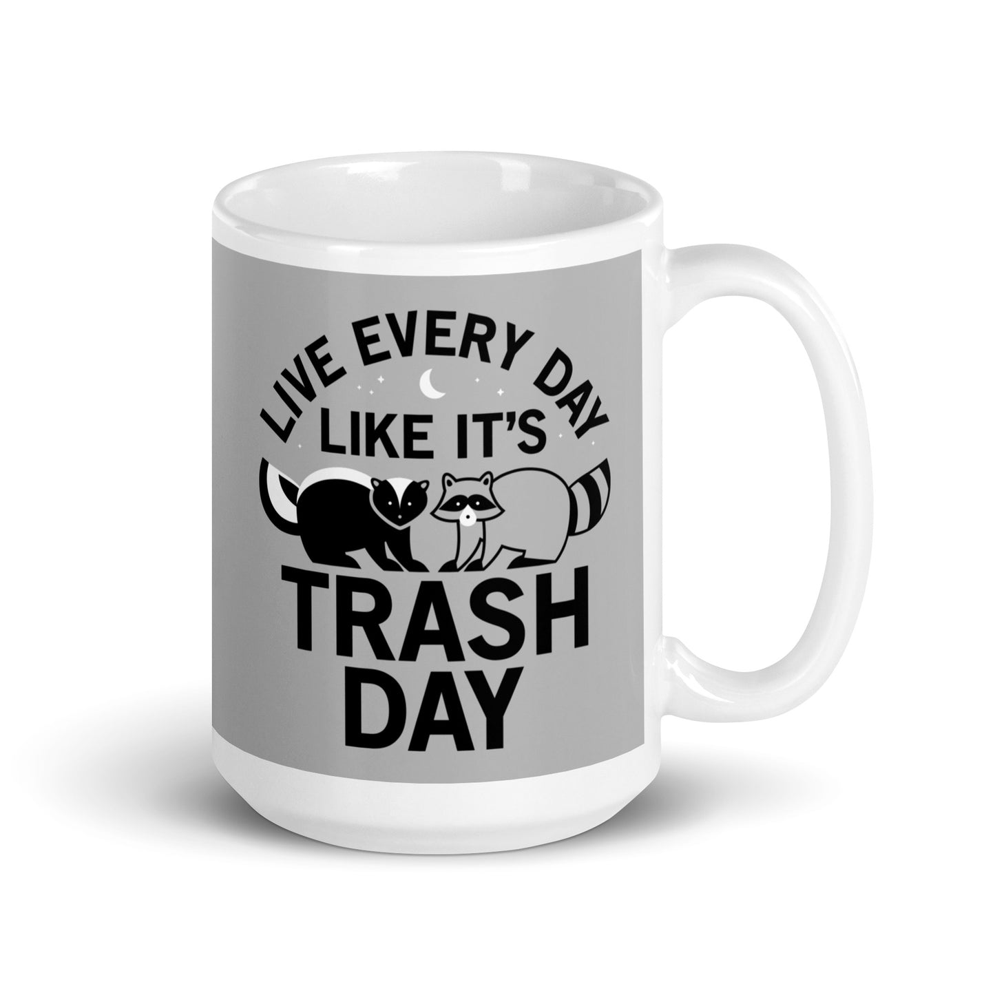 Live Every Day Like It's Trash Day Mug