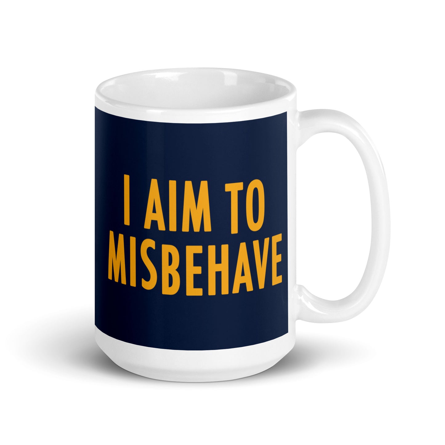 I Aim To Misbehave Mug