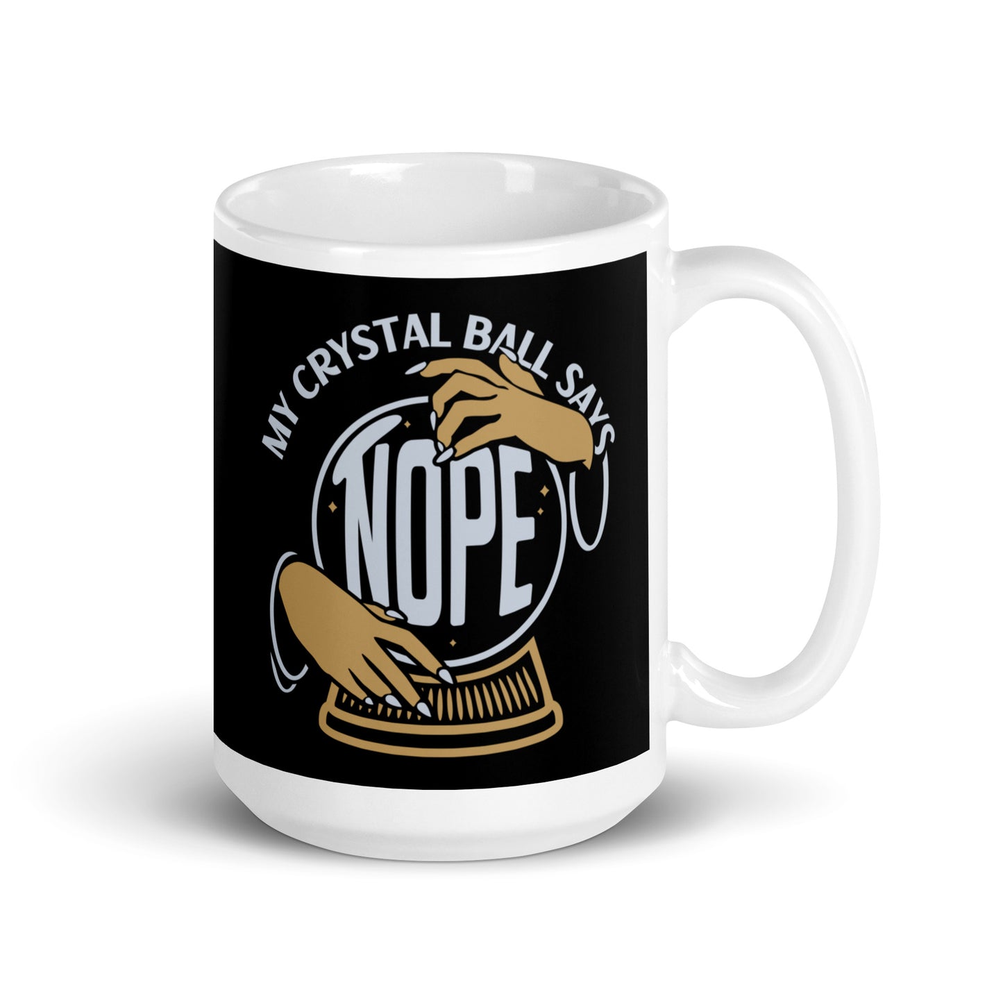 My Crystal Ball Says Nope Mug