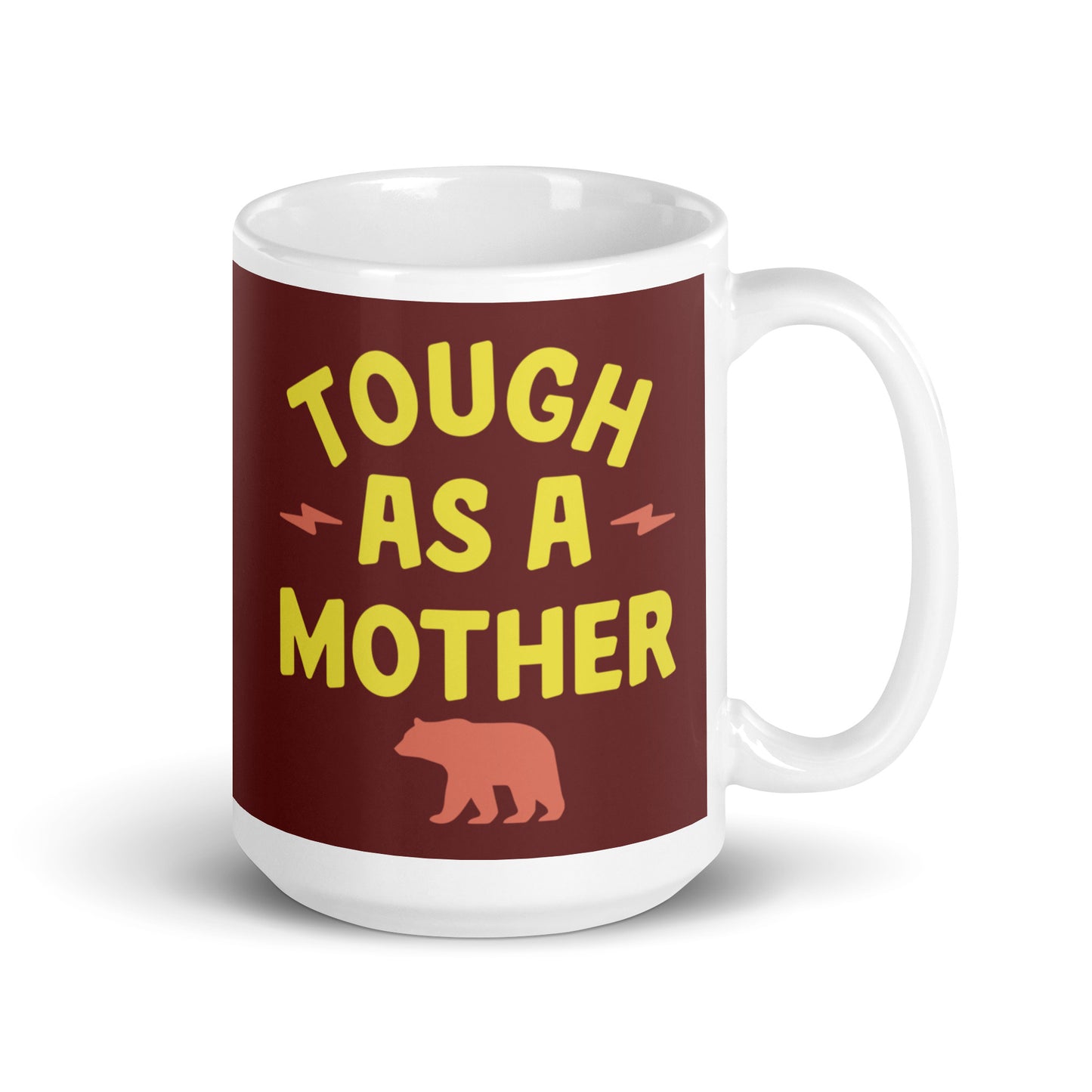 Tough As A Mother Mug