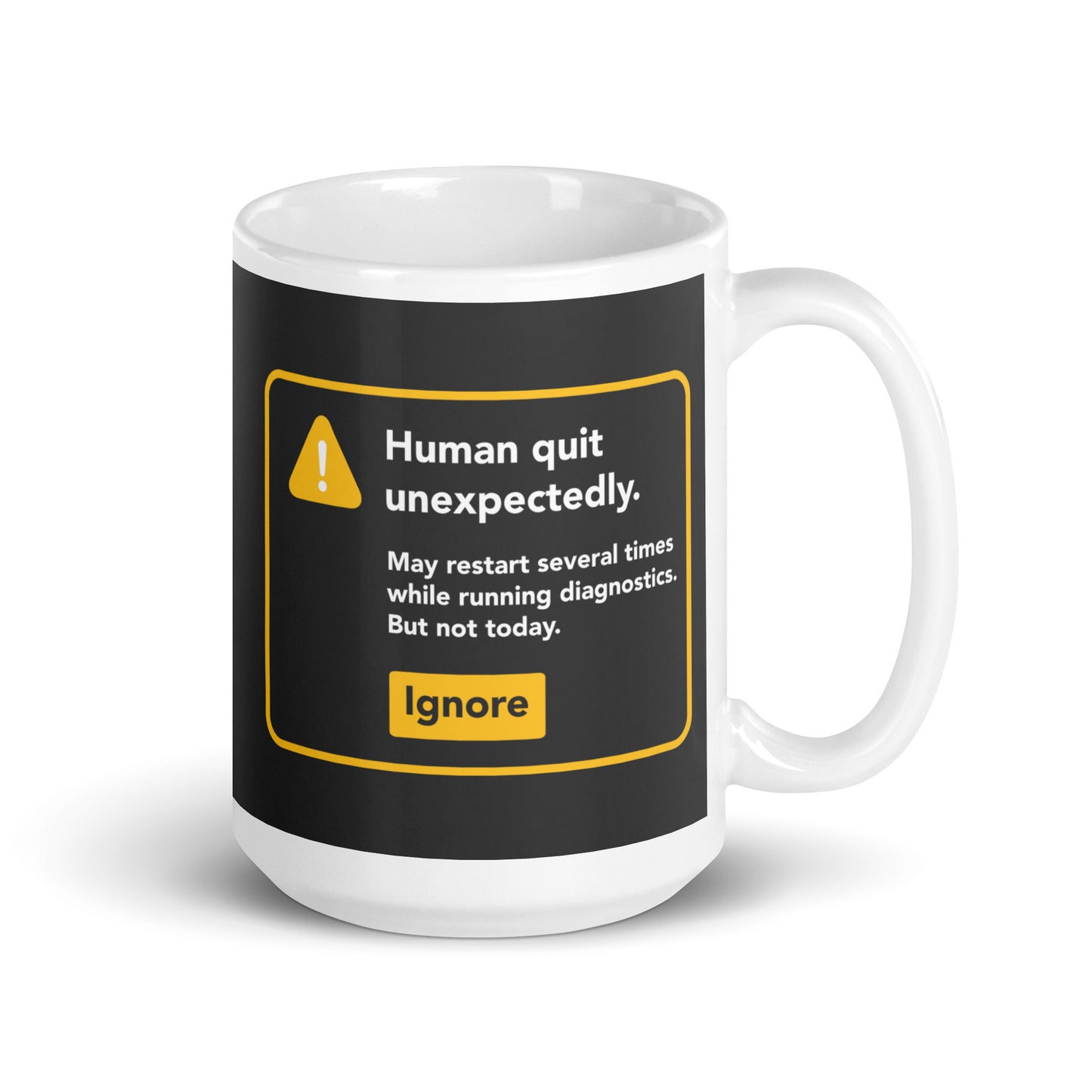 Human Quit Unexpectedly Mug