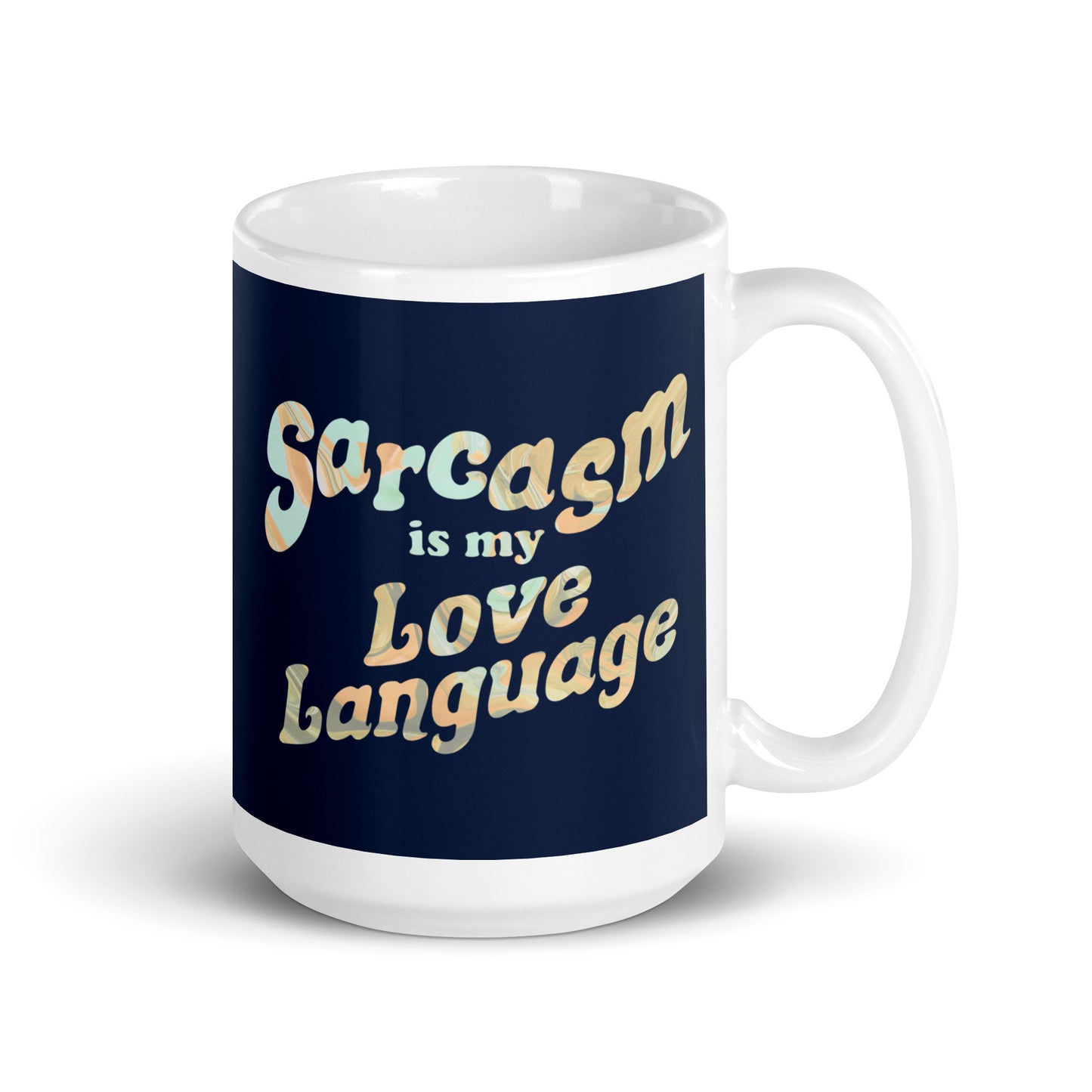 Sarcasm Is My Love Language Mug