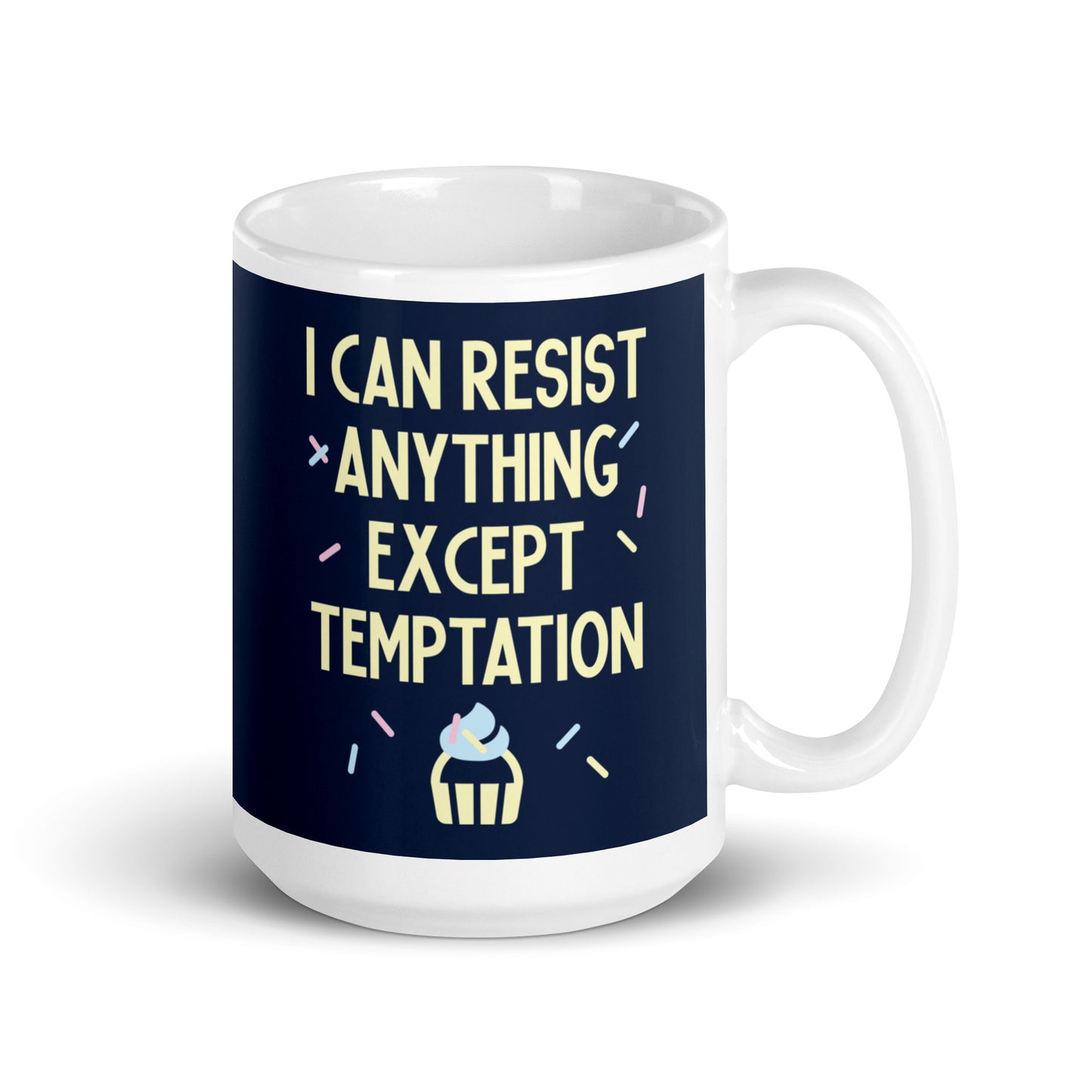 I Can Resist Anything Except Temptation Mug