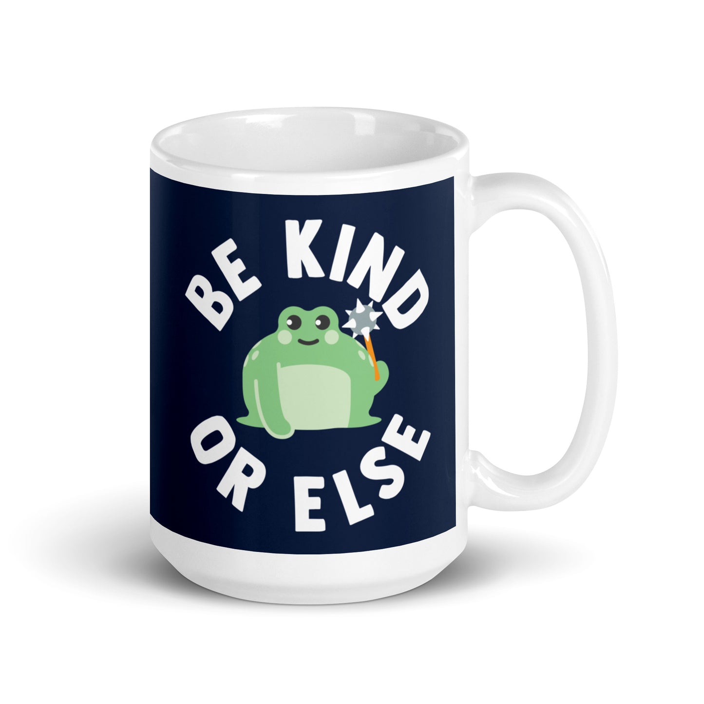 Be Kind Or Else Mug