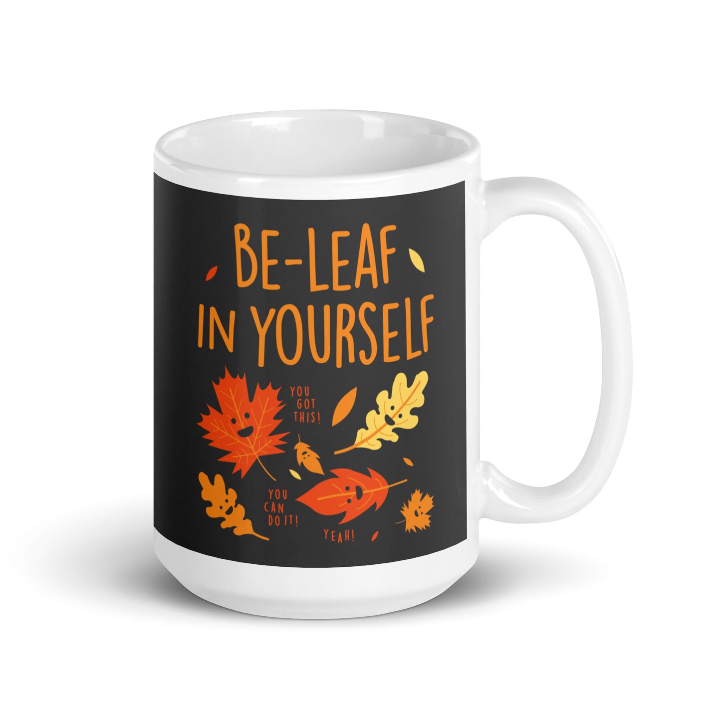 Be-Leaf In Yourself Mug