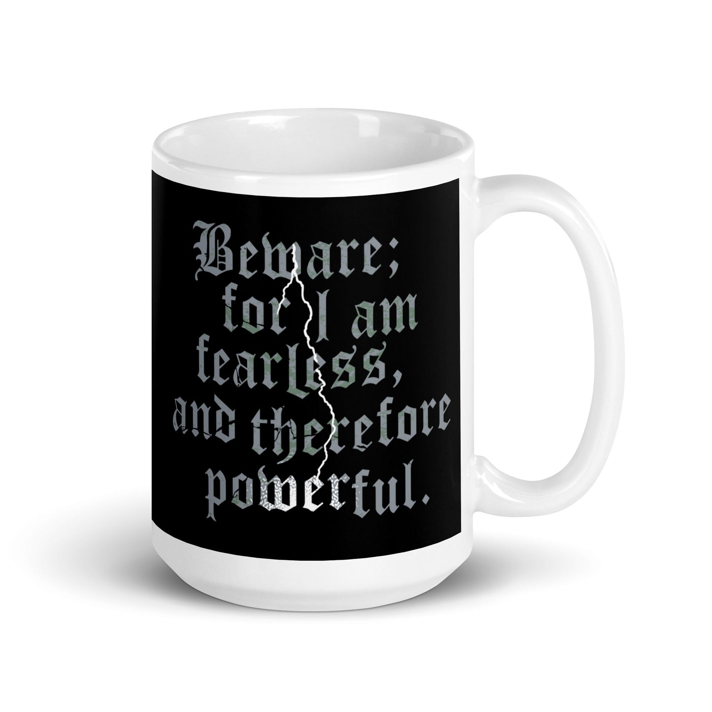 Beware; For I Am Fearless, And Therefore Powerful Mug