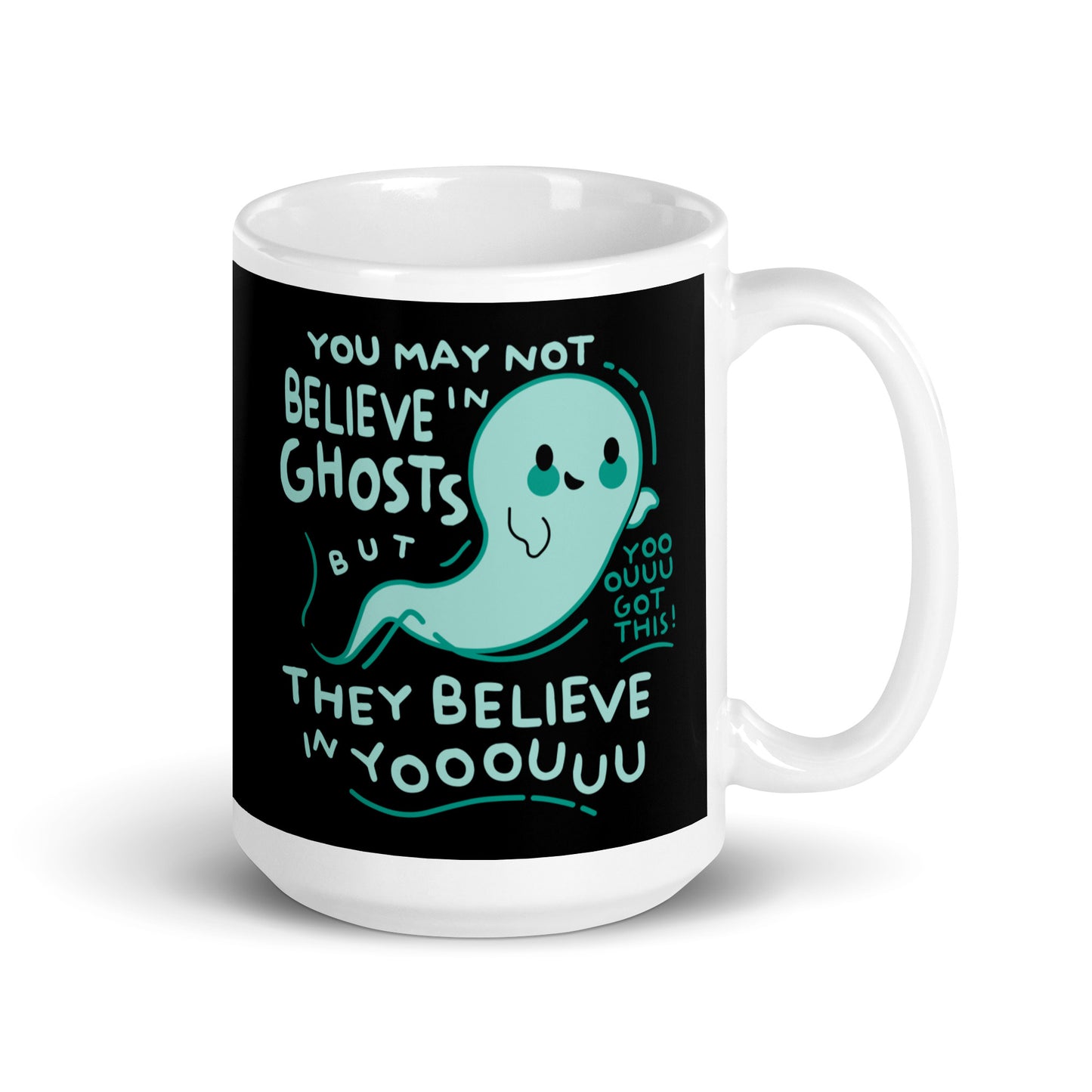 You May Not Believe In Ghosts Mug