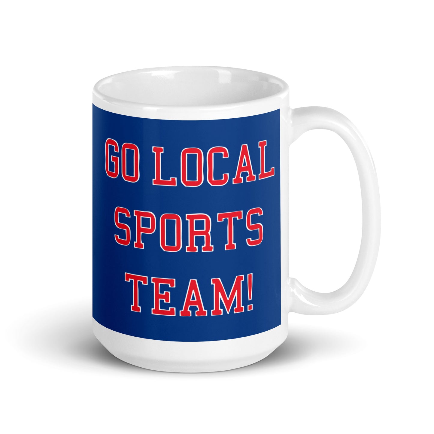 Go Local Sports Team! Mug