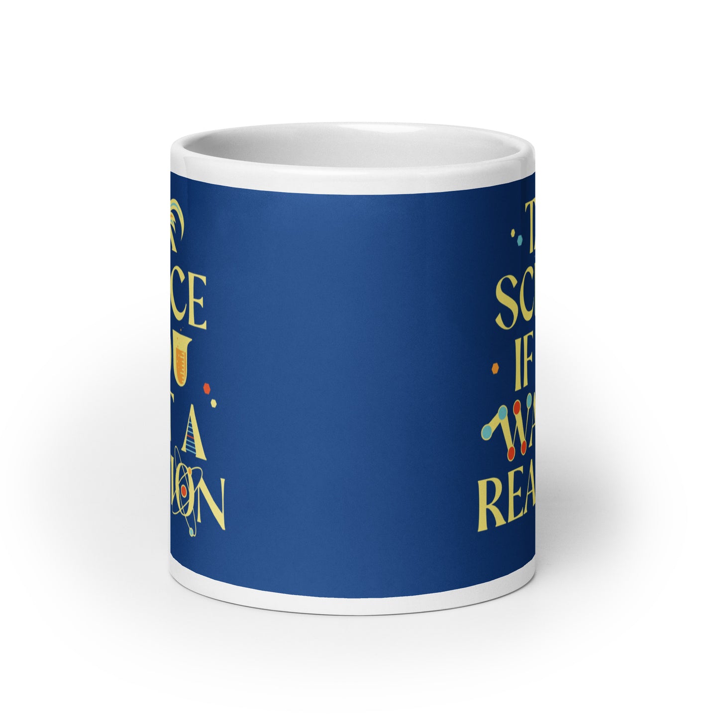 Talk Science If You Want A Reaction Mug