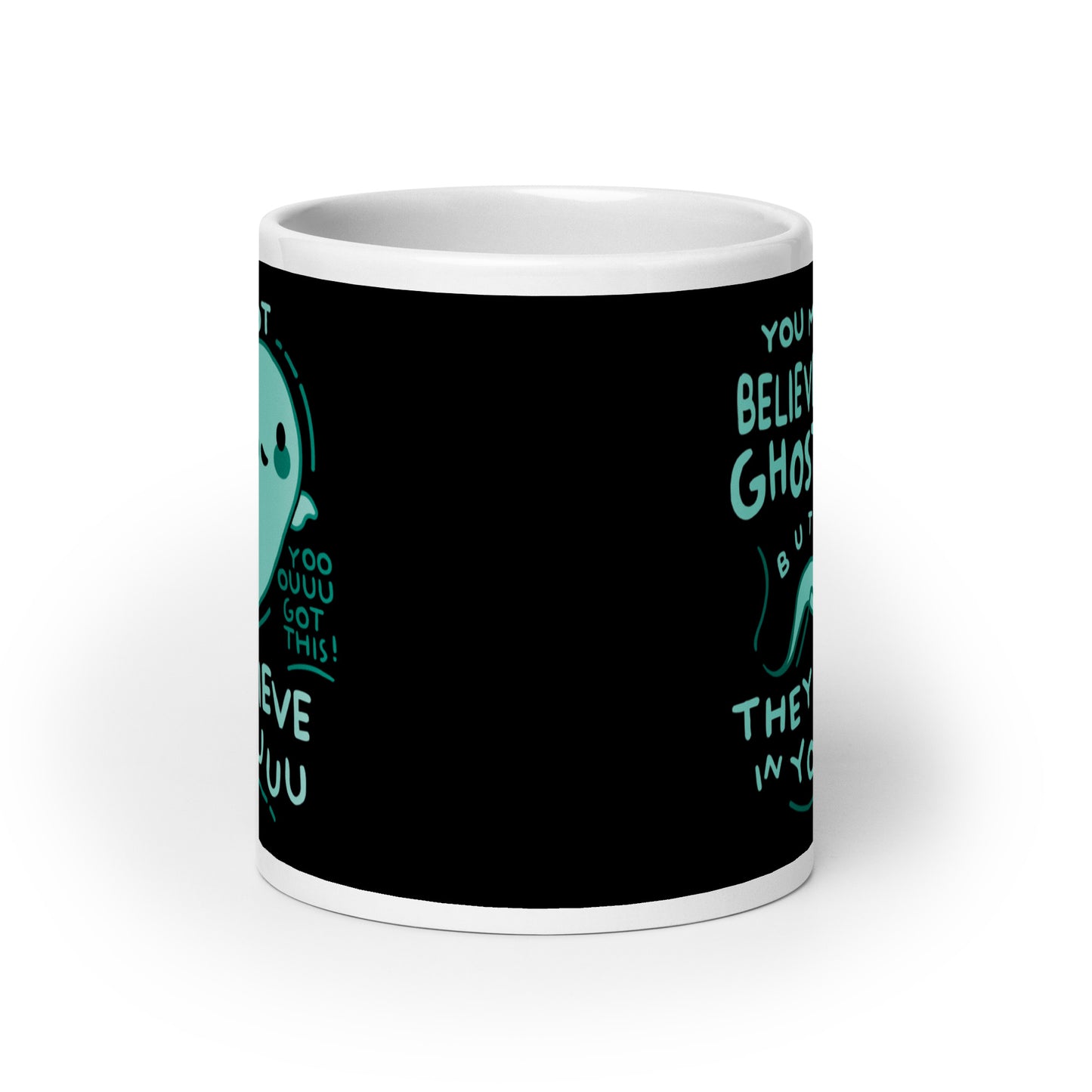 You May Not Believe In Ghosts Mug