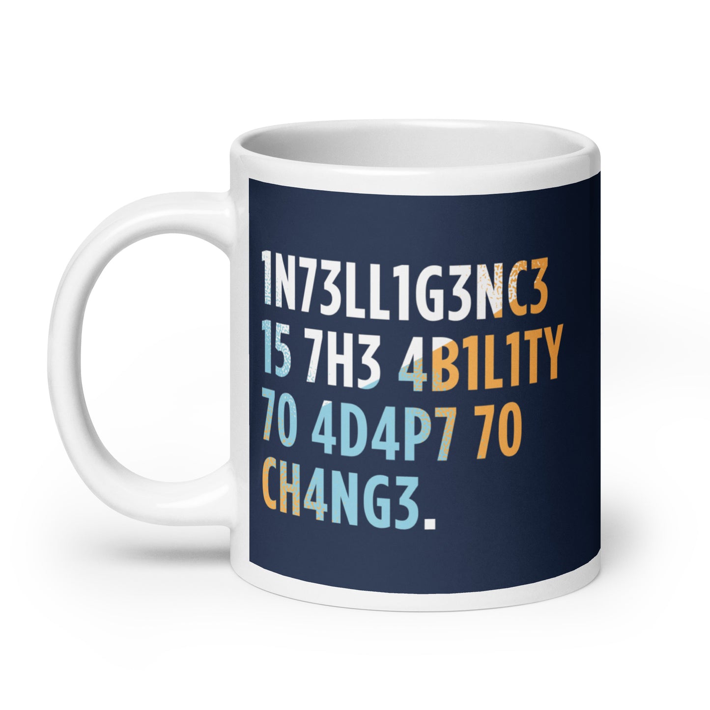 Intelligence is The Ability To Adapt Mug