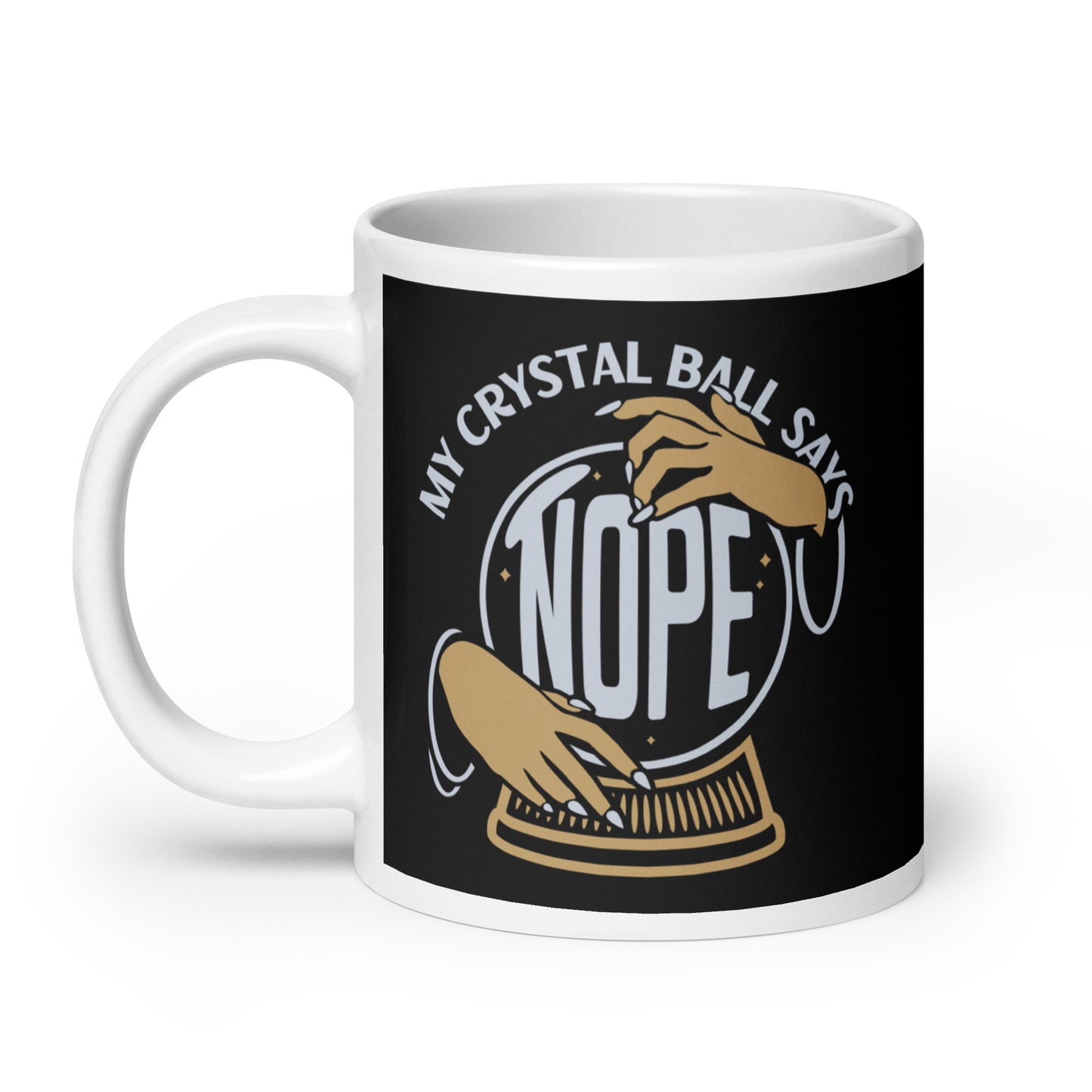 My Crystal Ball Says Nope Mug