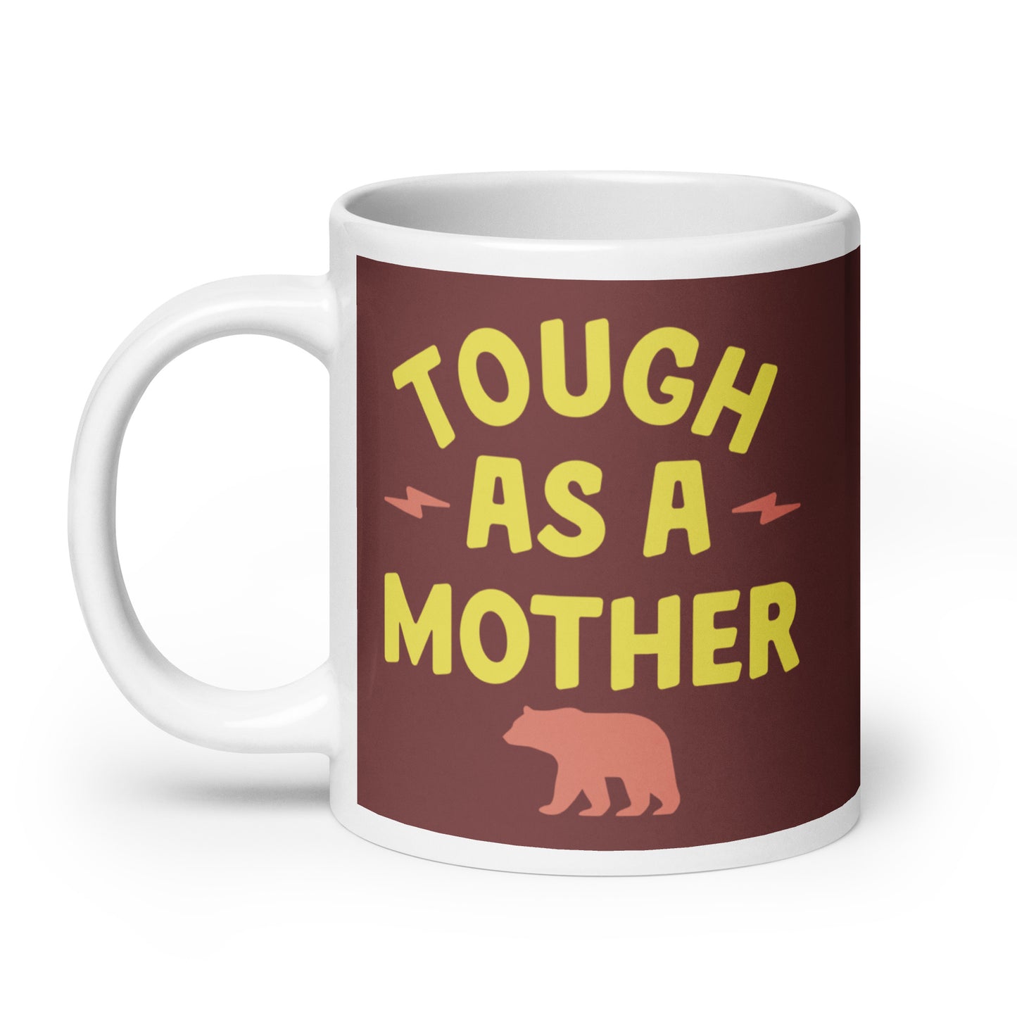 Tough As A Mother Mug