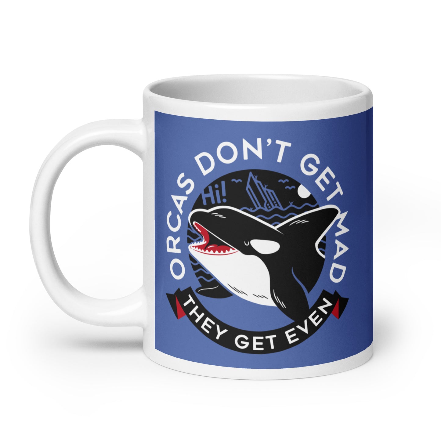 Orcas Don't Get Mad They Get Even Mug