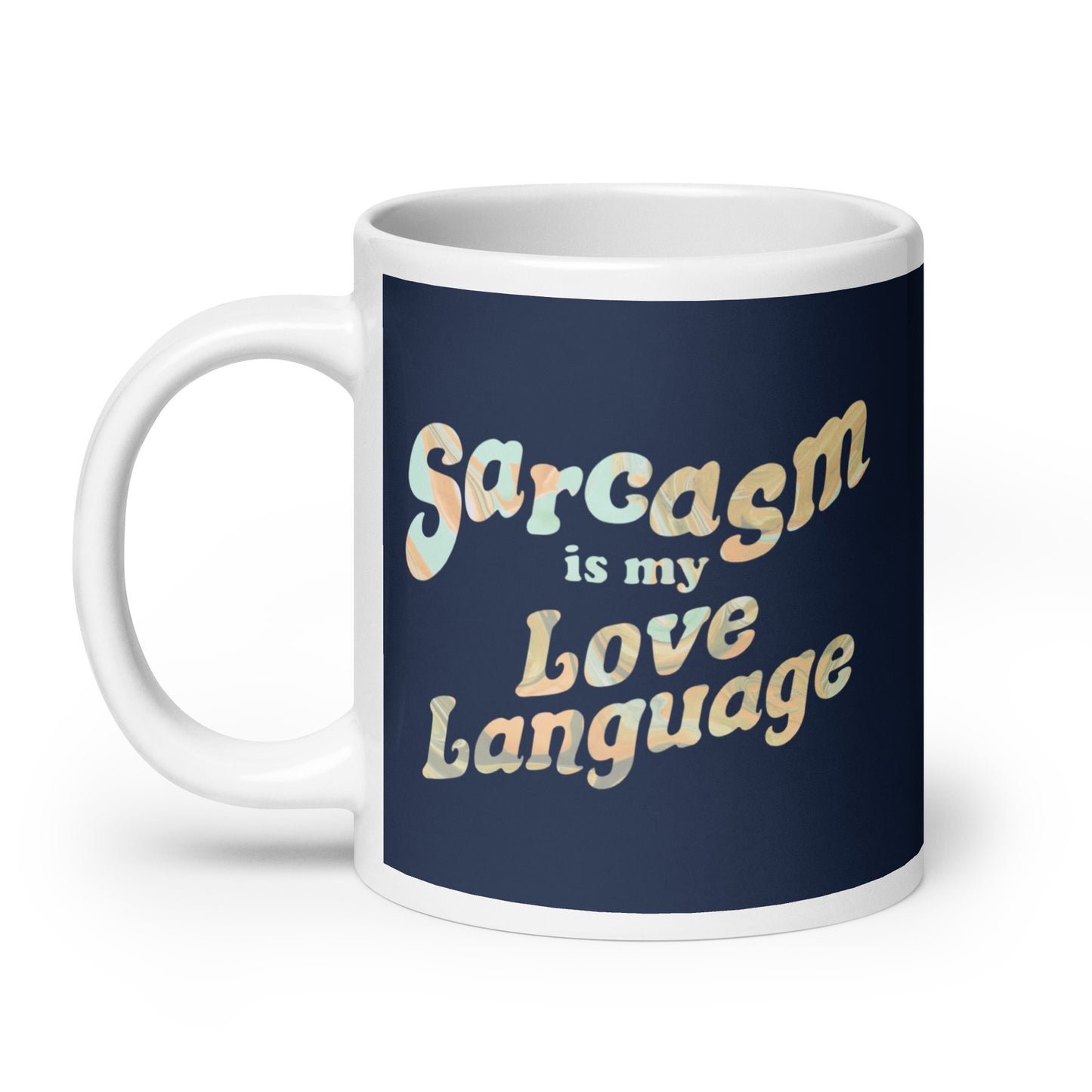 Sarcasm Is My Love Language Mug