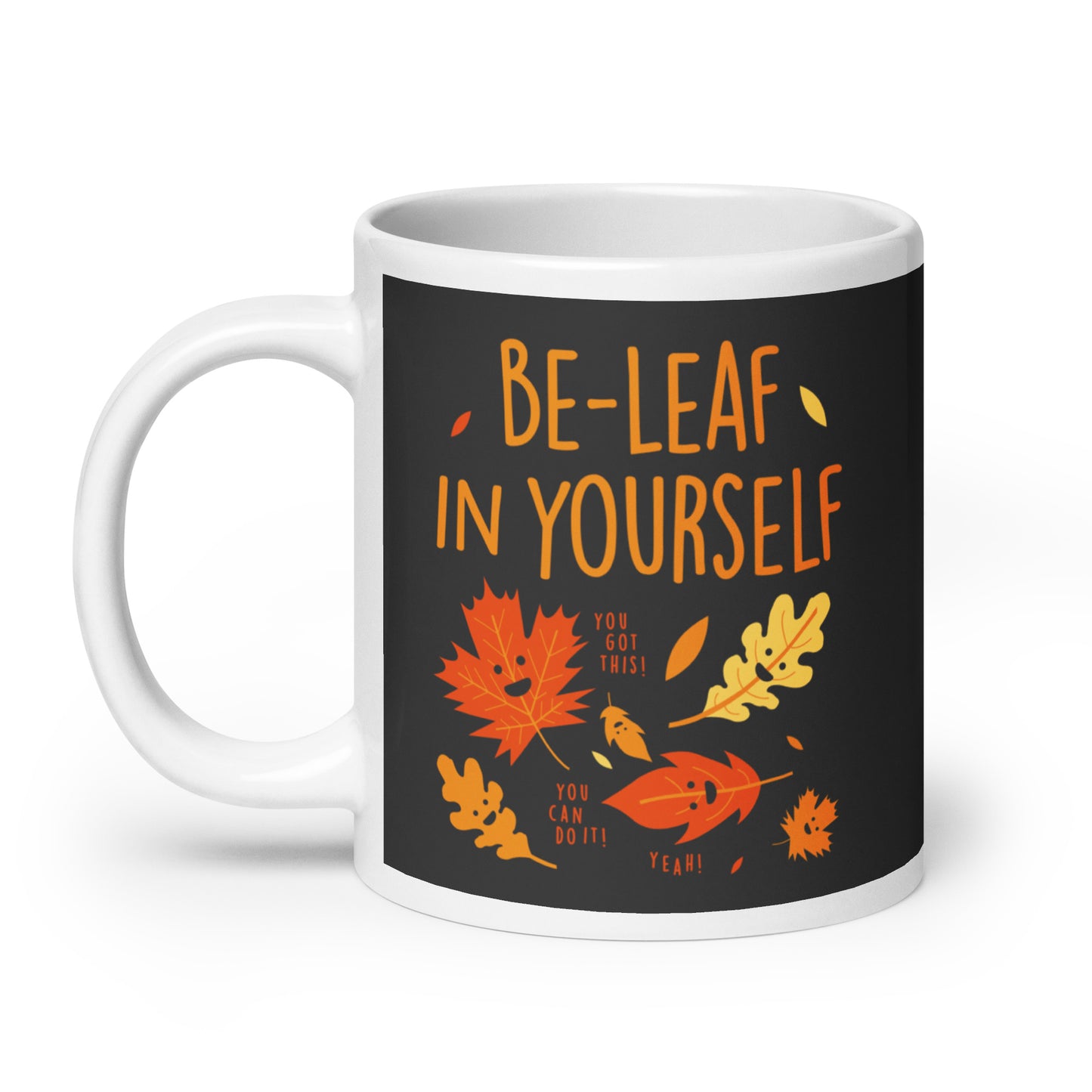 Be-Leaf In Yourself Mug