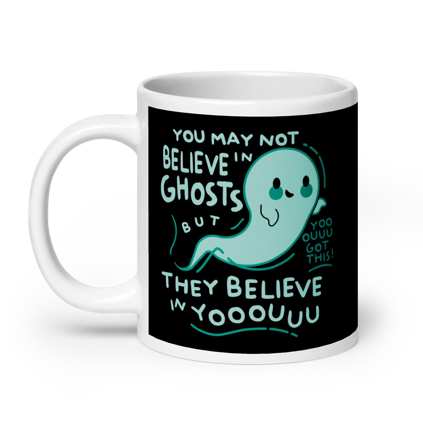 You May Not Believe In Ghosts Mug