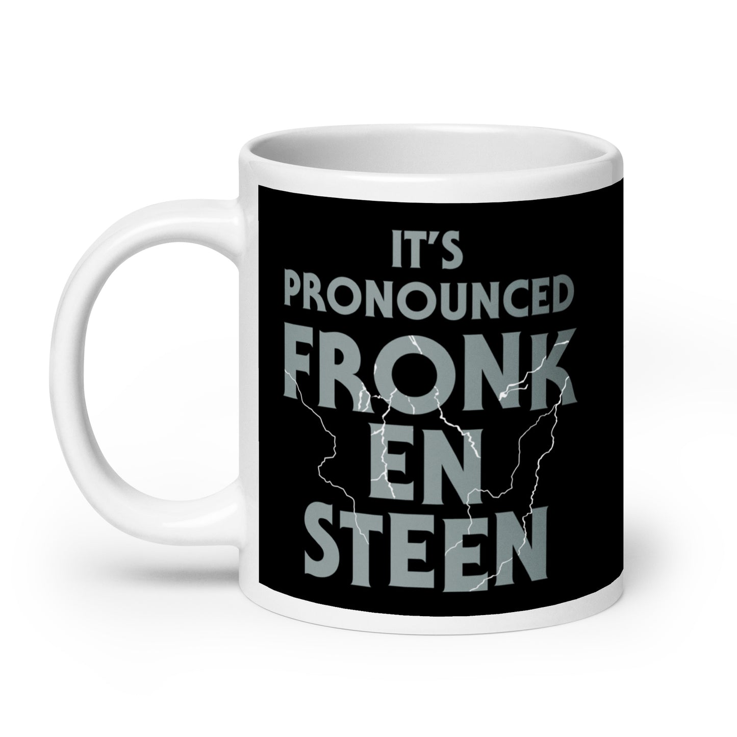 It's Pronounced Fronk-En-Steen Mug