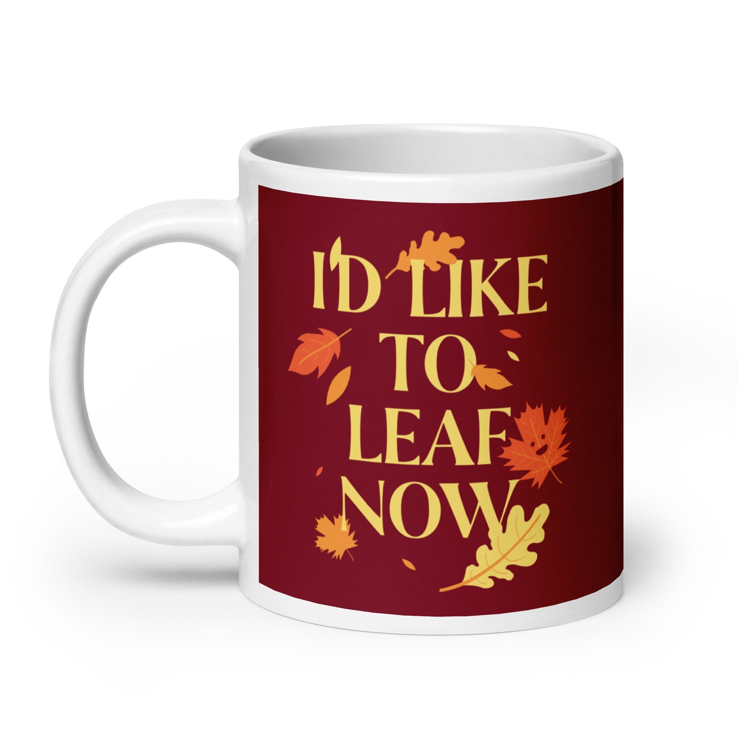 I'd Like To Leaf Now Mug