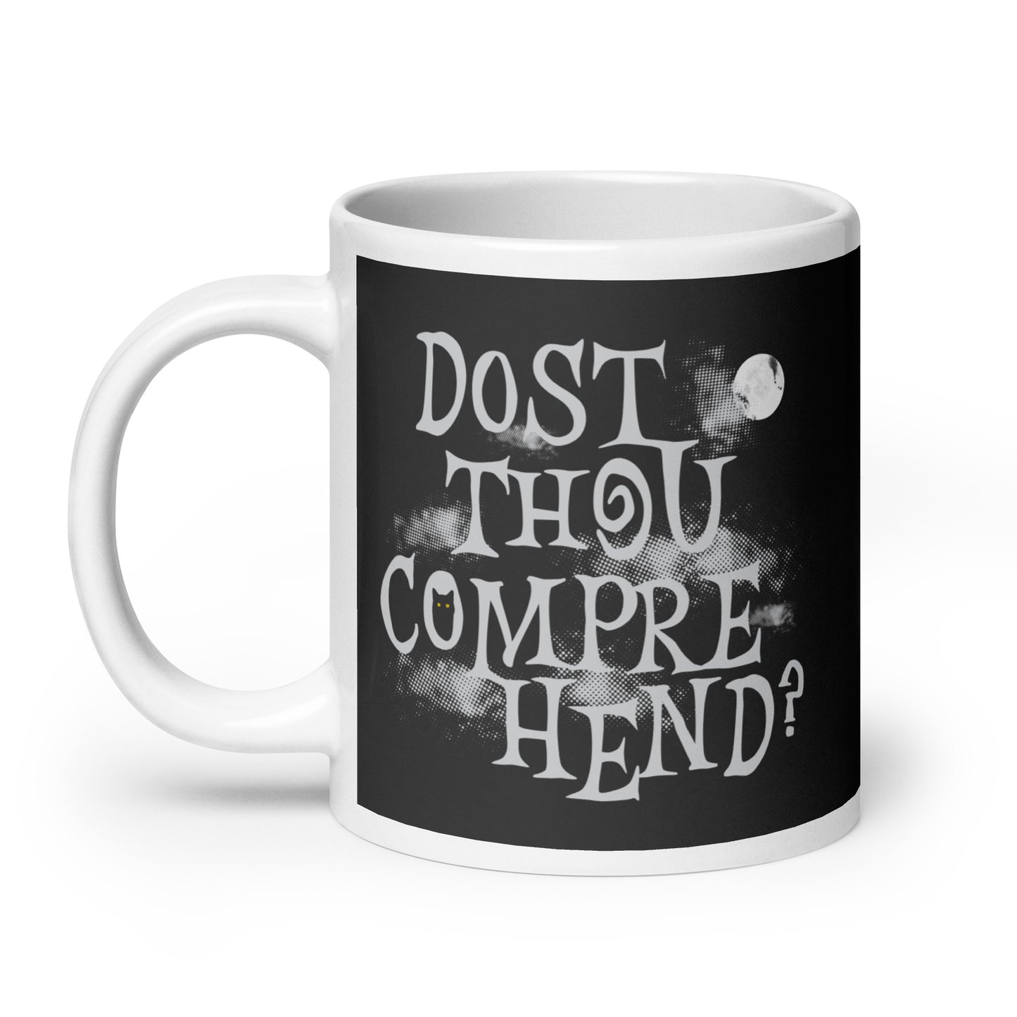 Dost Thou Comprehend? Mug