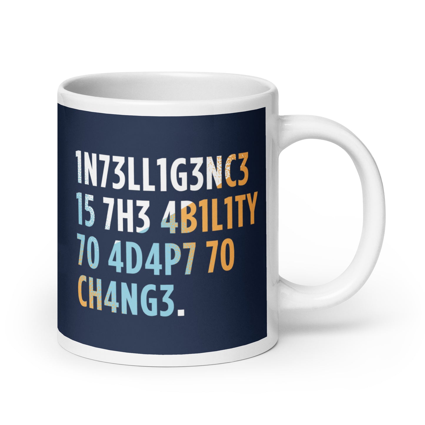 Intelligence is The Ability To Adapt Mug