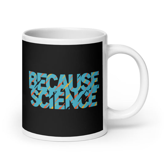 Because Science Mug