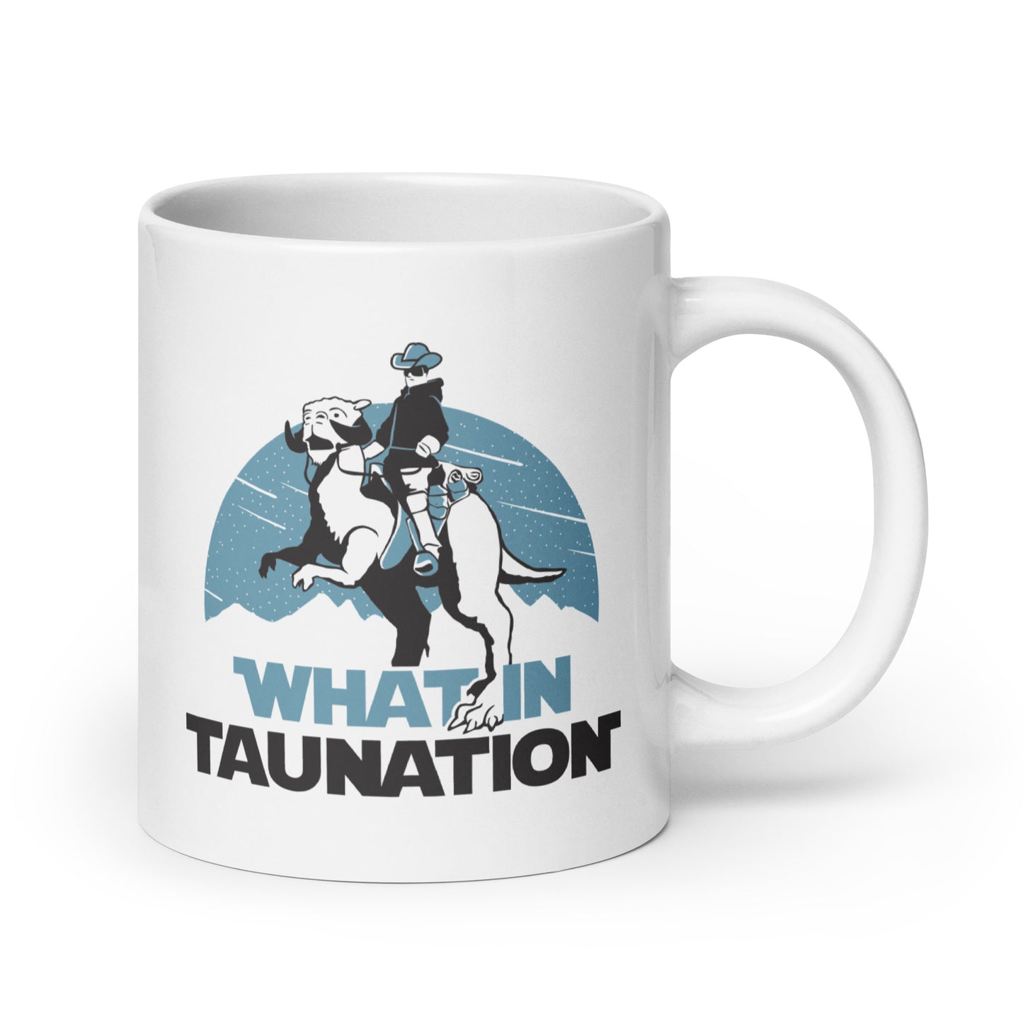 What In Taunation Mug