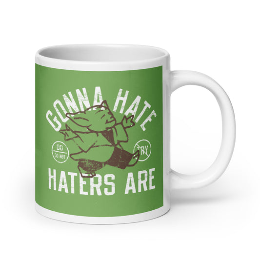 Gonna Hate Haters Are Mug