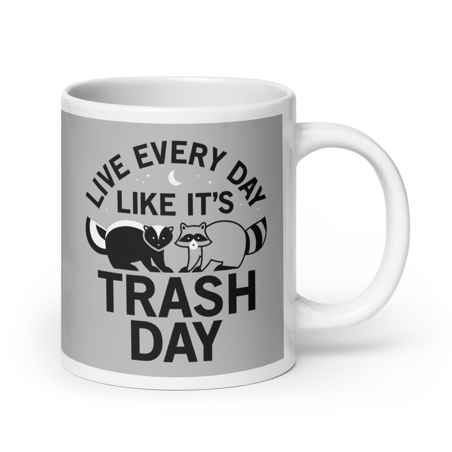 Live Every Day Like It's Trash Day Mug