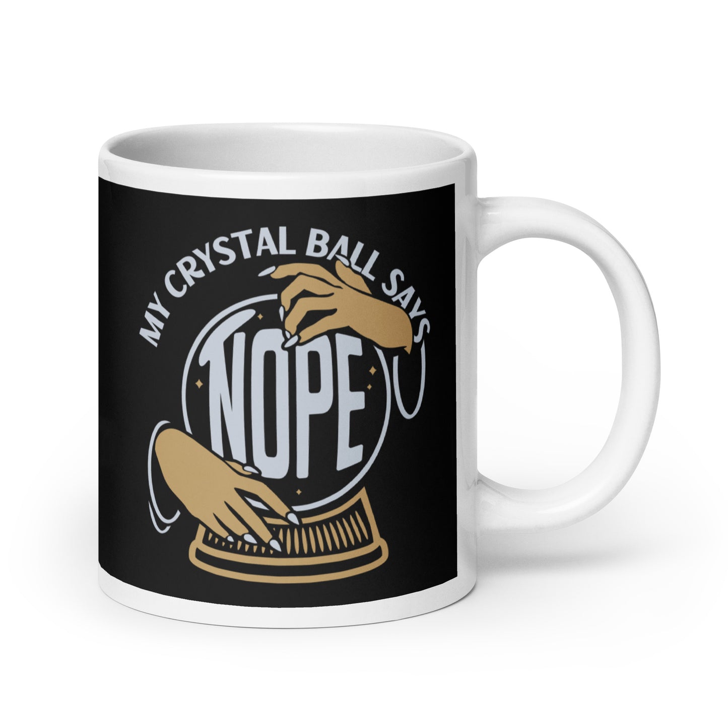 My Crystal Ball Says Nope Mug