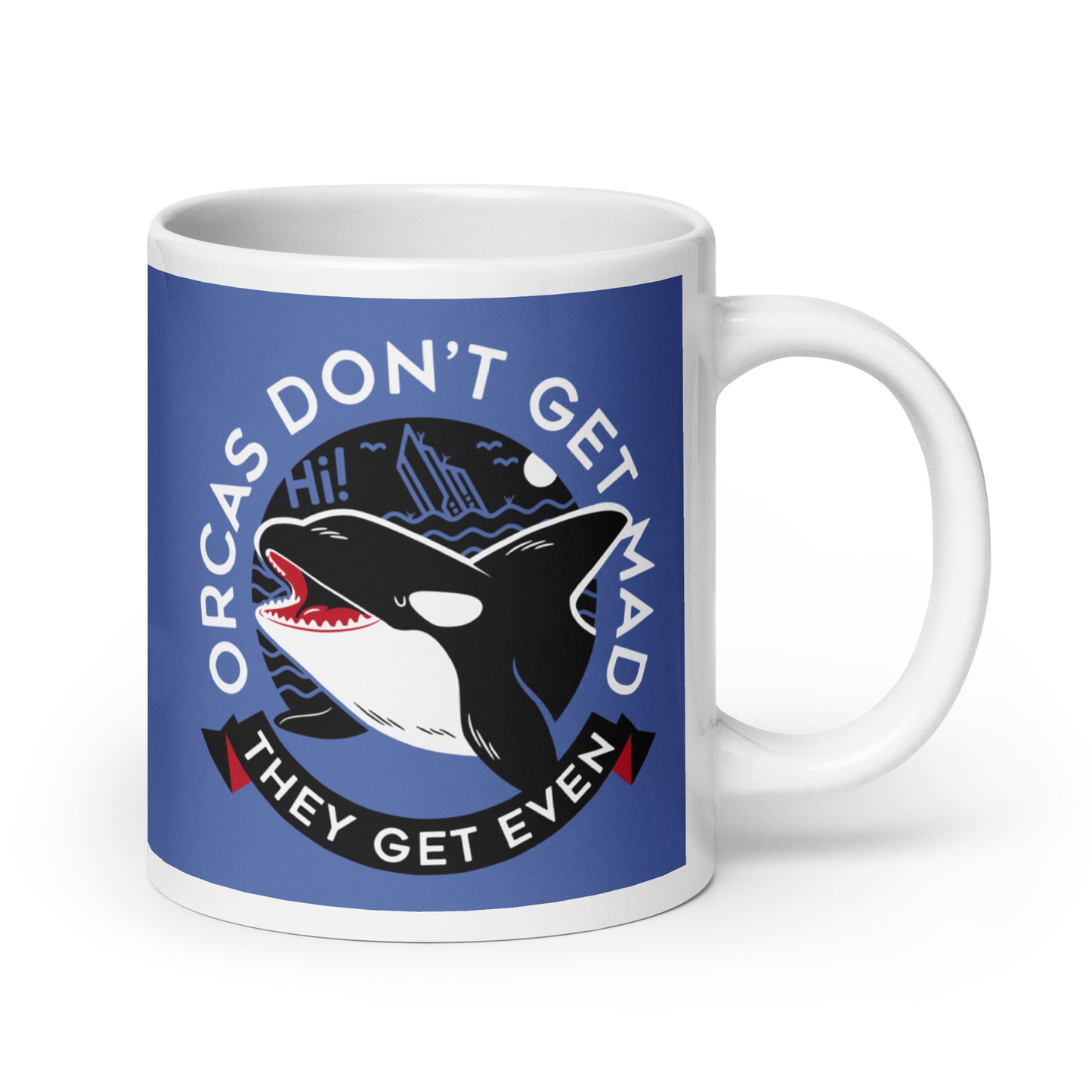 Orcas Don't Get Mad They Get Even Mug