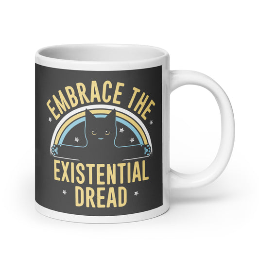 Embrace The Existential Dread Mug