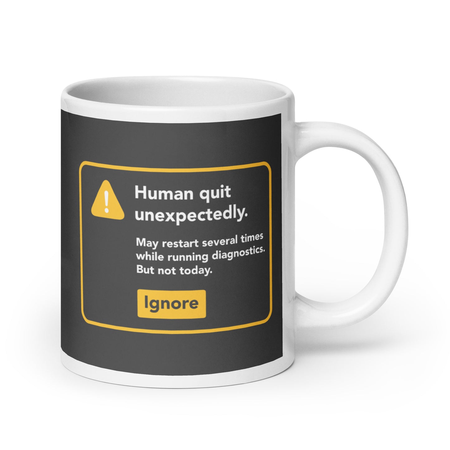 Human Quit Unexpectedly Mug