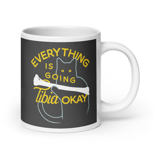 Everything Is Going Tibia Okay Mug