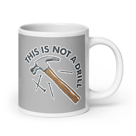 This Is Not A Drill Mug