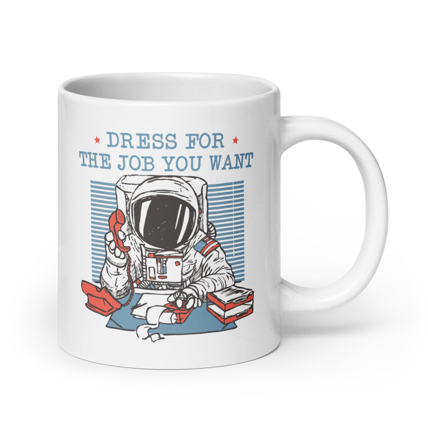 Dress For The Job You Want Mug