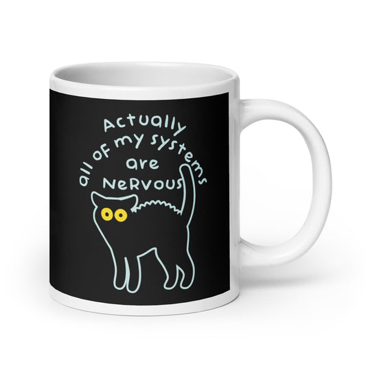 Actually All Of My Systems Are Nervous Mug