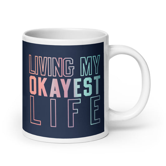 Living My Okayest Life Mug