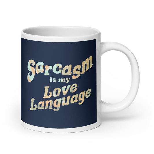 Sarcasm Is My Love Language Mug