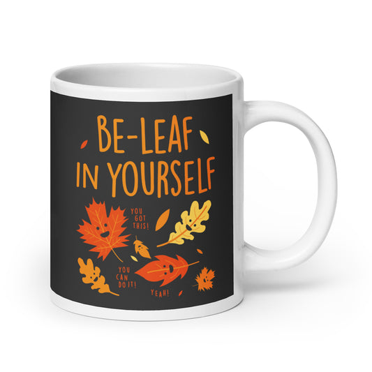 Be-Leaf In Yourself Mug