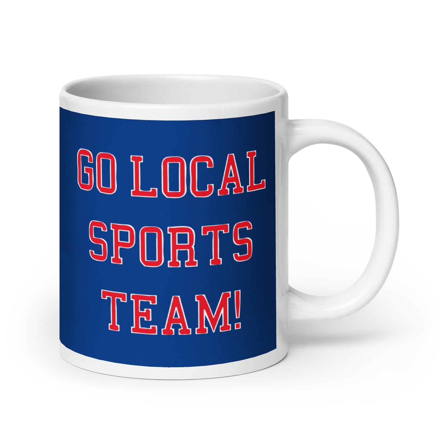 Go Local Sports Team! Mug