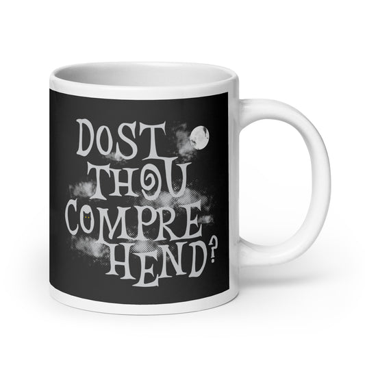 Dost Thou Comprehend? Mug